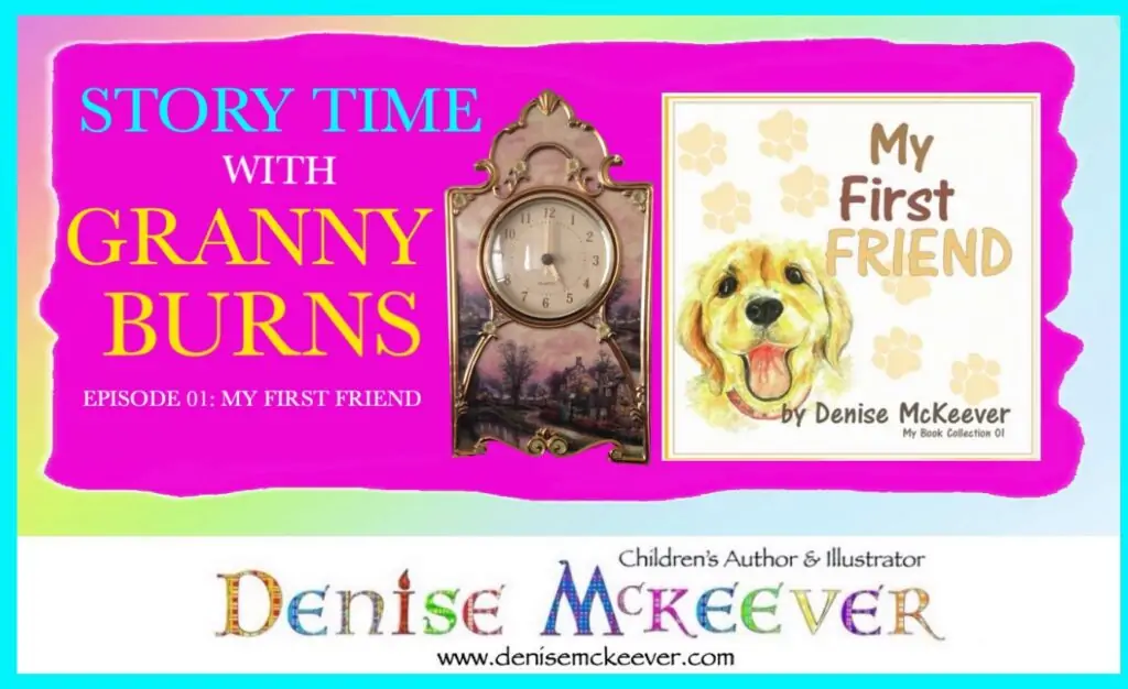 Story time with granny burns My First Friend
