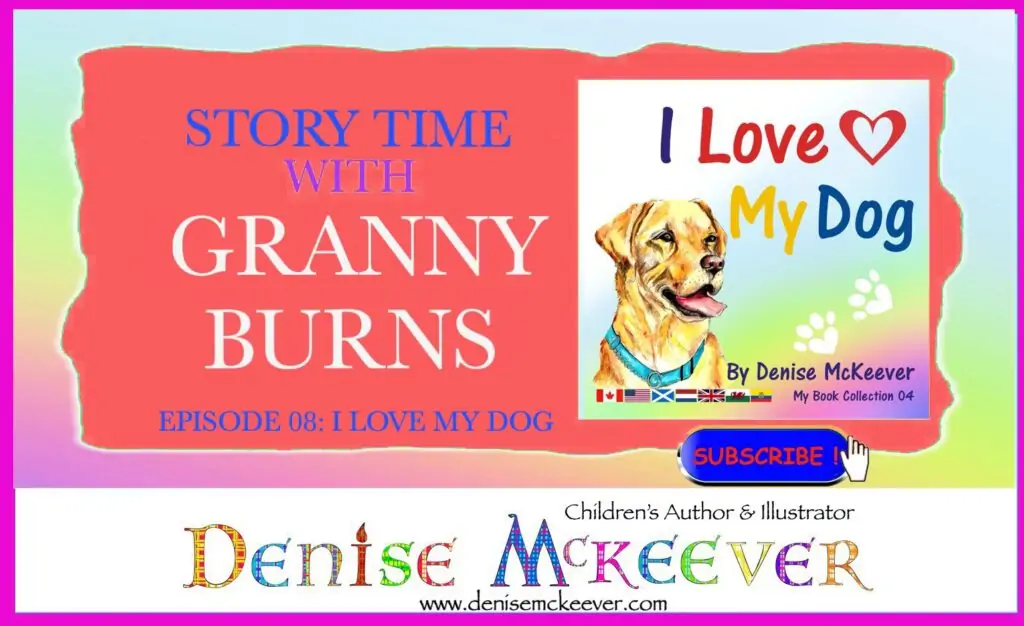 GRANNY BURNS STORY TIME LINK AND IMAGE OFI LOVE MY DOG BOOK