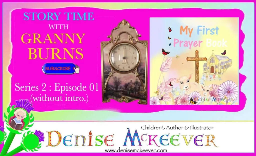 GRANNY BURNS STORY TIME LINK AND IMAGE OF MY FISRT PRAYER BOOK