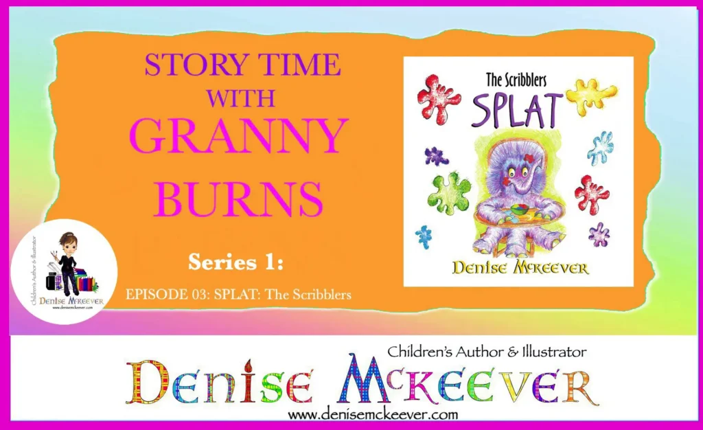 Story time with granny burns Splat